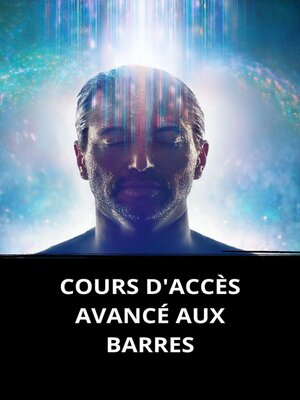 cover image of COURS D'ACCÈS AVANCÉ AUX BARRES